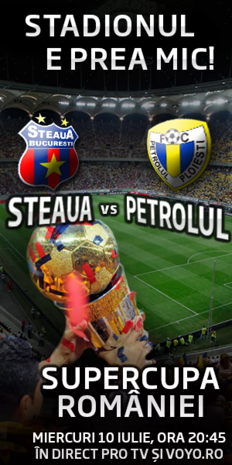 Castigatoarea SUPERCUPEI ROMANIEI:  Steaua sau Petrolul