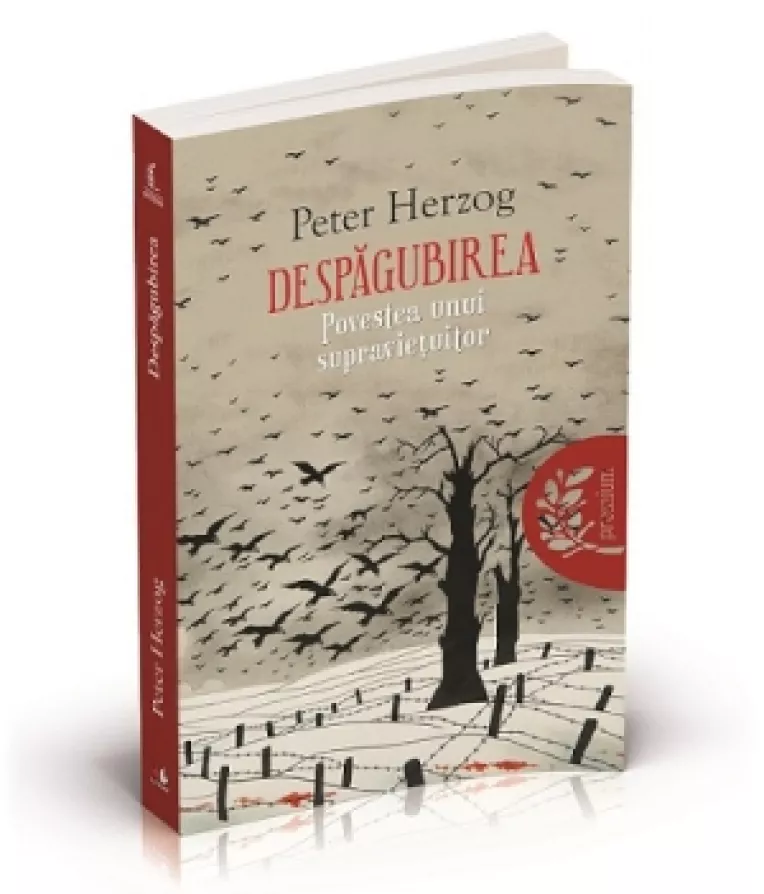 O carte exceptionala: "Despagubirea. Povestea unui supravietuitor", de Peter Herzog (Gardosch) 